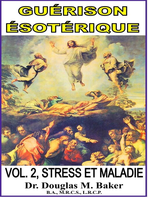 Title details for Guérison Ésotérique--Volume 2, Stress et Maladie by Douglas M. Baker - Wait list